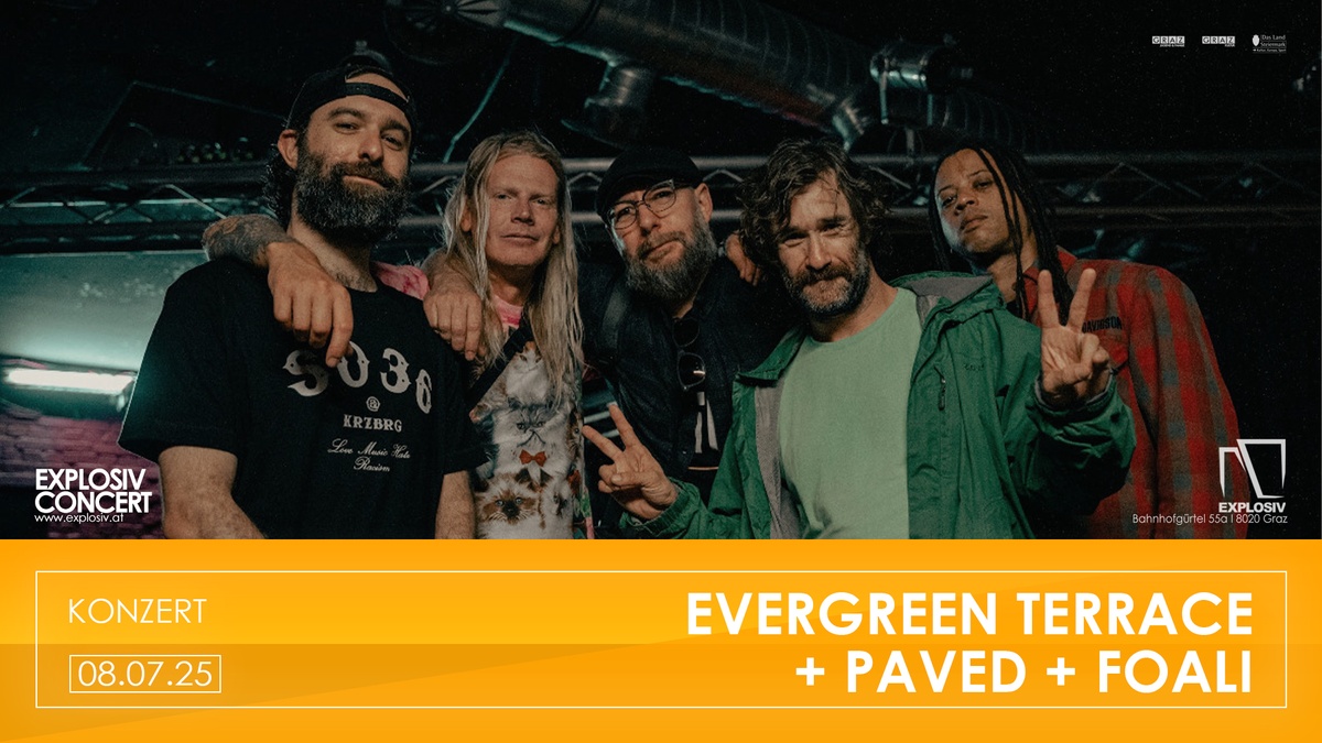 Konzert: Evergreen Terrace (USA); Paved (A); Foali (A)