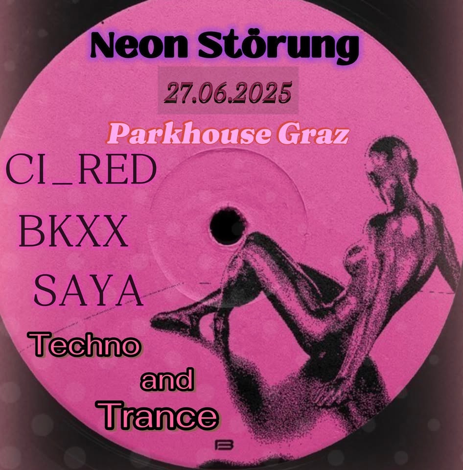🪩 NEON STÖRUNG IM PARKHAUS GRAZ – EINE REISE DURCH BASS & TAKT🪩
