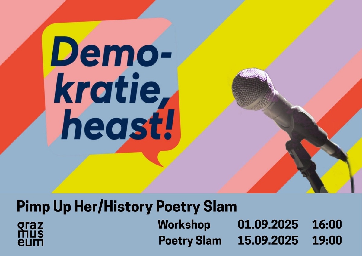 „Pimp Up Her/History“ Poetry Slam - Grazer History Slam zu Gast im Graz Museum