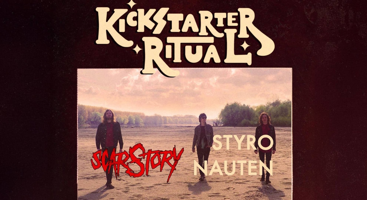 Kickstarter Ritual, Scarstory u. Styronauten