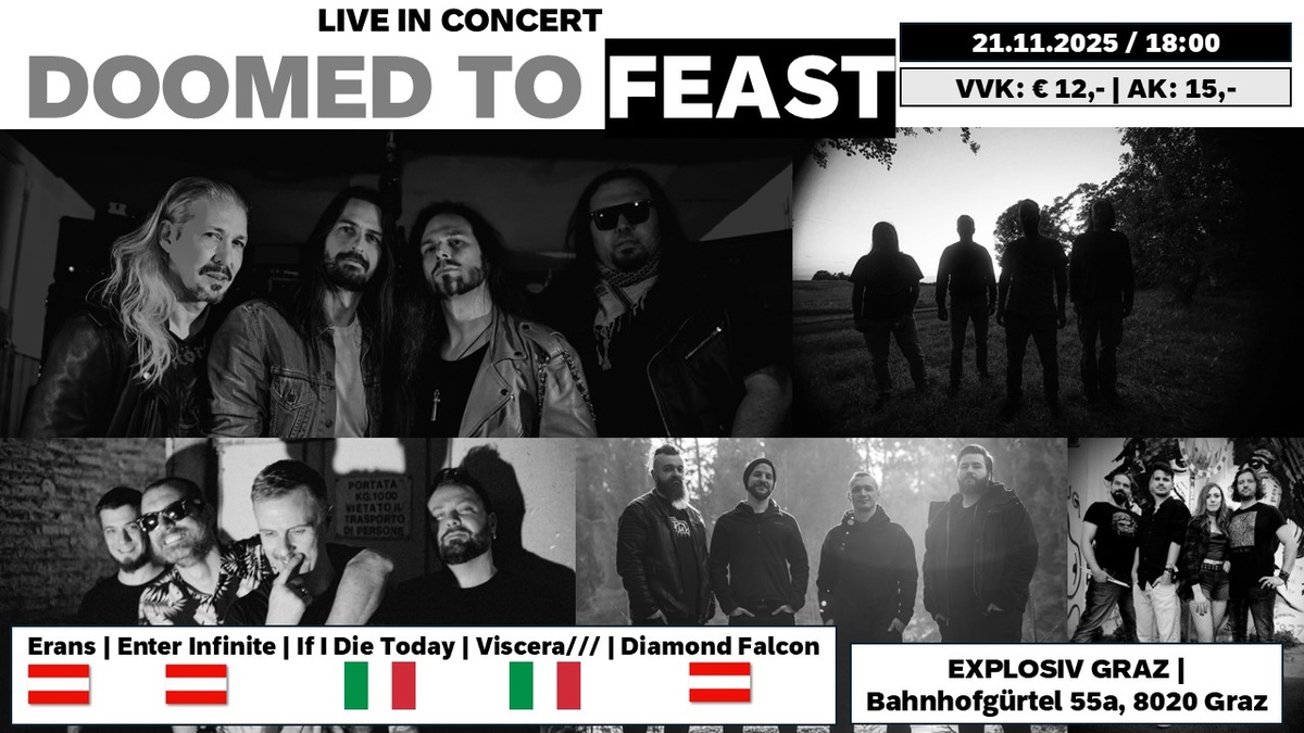 Doomed to Feast: Diamond Falcon (A); Viscera/// (ITA); If I Die Today (ITA); Enter Infinite (A); Erans (A)